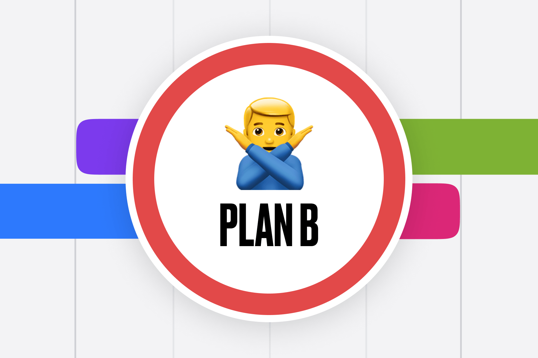 No Plan B